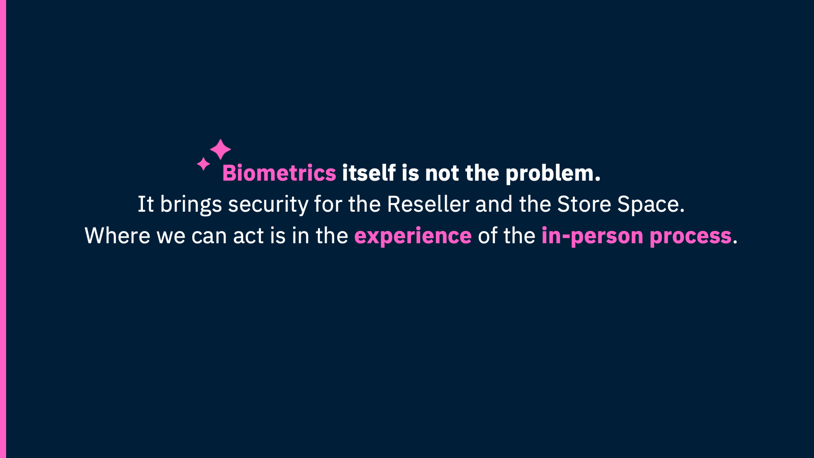 Key insight: biometrics itself is not the problem